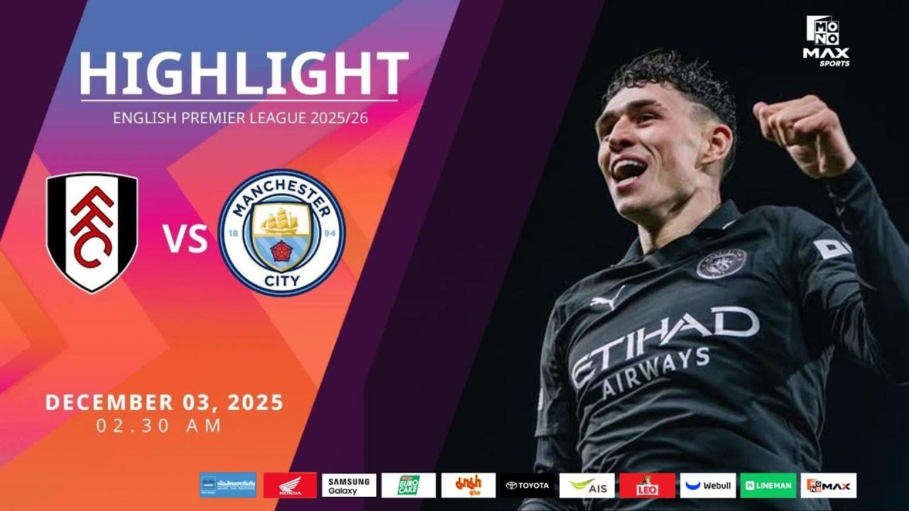 #ไฮไลท์ฟุตบอล [ ฟูแล่ม 4 - 5 แมนเชสเตอร์ ซิตี้ ] พรีเมียร์ลีก อังกฤษ 2025/3.12.68